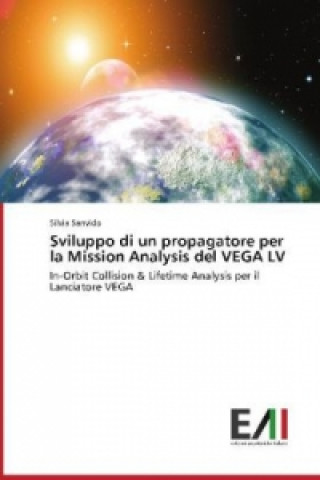 Book Sviluppo di un propagatore per la Mission Analysis del VEGA LV Silvia Sanvido