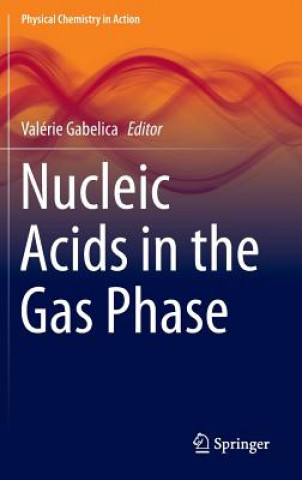 Carte Nucleic Acids in the Gas Phase Valérie Gabelica