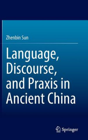 Carte Language, Discourse, and Praxis in Ancient China Zhenbin Sun