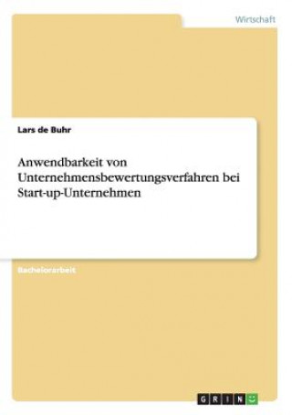 Livre Anwendbarkeit von Unternehmensbewertungsverfahren bei Start-up-Unternehmen Lars de Buhr