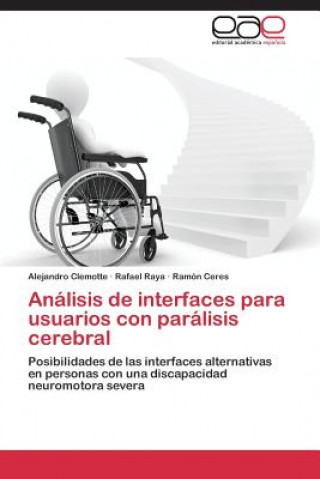 Knjiga Analisis de interfaces para usuarios con paralisis cerebral Alejandro Clemotte