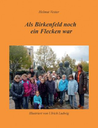 Libro Als Birkenfeld noch ein Flecken war Helmut Vester