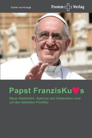 Книга Papst Franziskus - Ein Jahr Pontifikat Esther von Krosigk