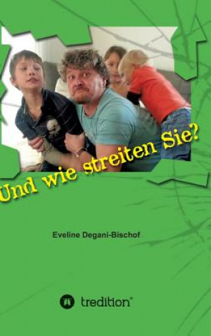 Książka Und Wie Streiten Sie? Eveline Degani