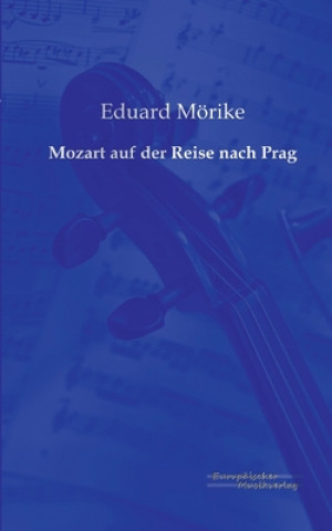 Kniha Mozart auf der Reise nach Prag Eduard Mörike