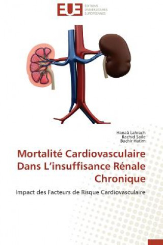 Könyv Mortalit  Cardiovasculaire Dans L Insuffisance R nale Chronique Hanaâ Lahrach