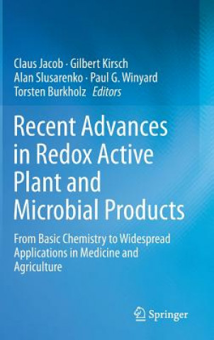 Kniha Recent Advances in Redox Active Plant and Microbial Products Claus Jacob