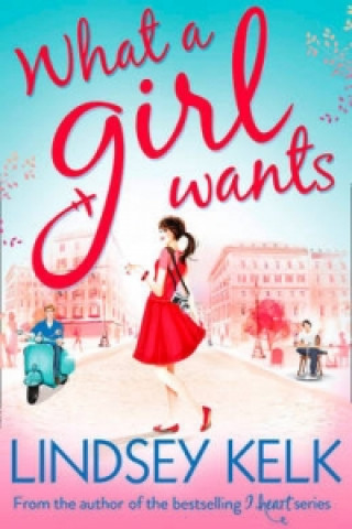 Könyv What a Girl Wants Lindsey Kelk