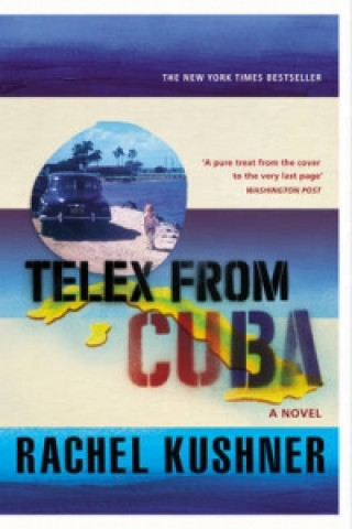Kniha Telex from Cuba Rachel Kushner