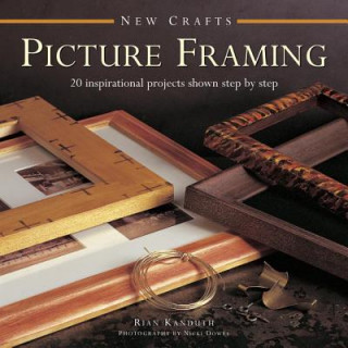 Knjiga New Crafts: Picture Framing Rian Kanduth