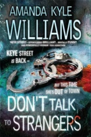Kniha Don't Talk To Strangers (Keye Street 3) Amanda Kyle Williams