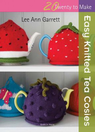 Carte 20 to Knit: Easy Knitted Tea Cosies Lee Ann Garrett