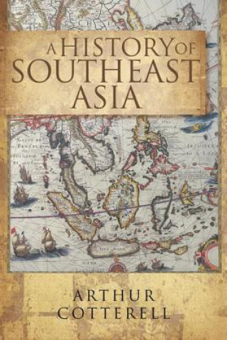 Könyv History Of South East Asia, Arthur Cotterell