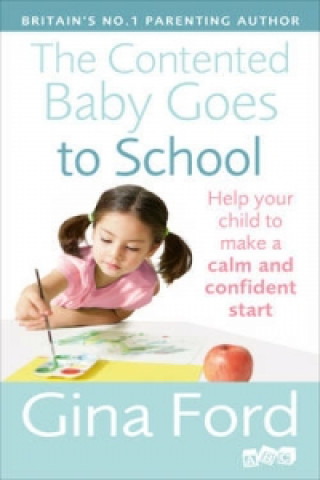 Kniha Contented Baby Goes to School Gina Ford