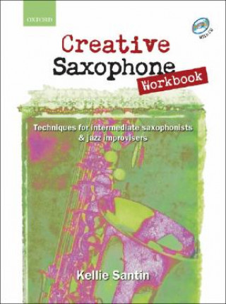 Materiale tipărite Creative Saxophone Workbook + CD Kellie Santin