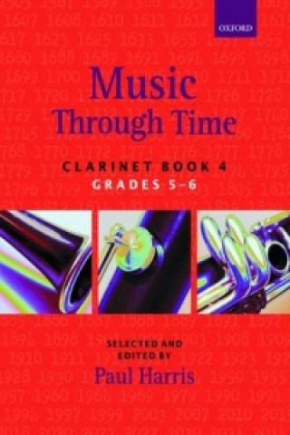 Tlačovina Music through Time Clarinet Book 4 Paul Harris