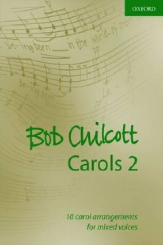 Tiskovina Bob Chilcott Carols 2 Bob Chilcott