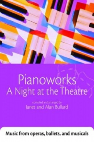 Nyomtatványok Pianoworks: A Night at the Theatre Janet Bullard