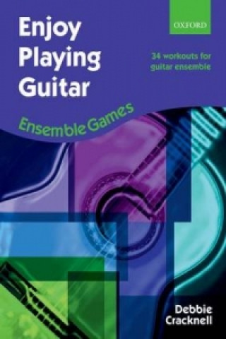 Nyomtatványok Enjoy Playing Guitar: Ensemble Games Debbie Cracknell