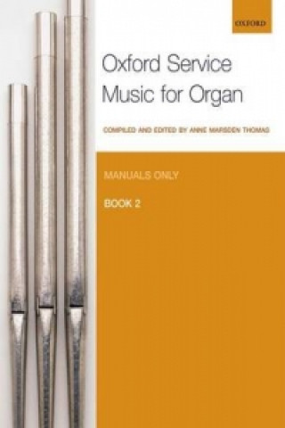 Materiale tipărite Oxford Service Music for Organ: Manuals only, Book 2 Anne Marsden Thomas