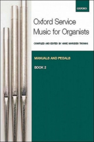 Nyomtatványok Oxford Service Music for Organ: Manuals and Pedals, Book 2 Anne Marsden Thomas