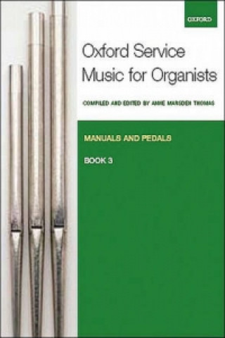 Tiskovina Oxford Service Music for Organ: Manuals and Pedals, Book 3 Anne Marsden Thomas