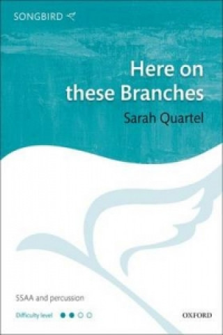 Printed items Here on these Branches SARAH QUARTEL