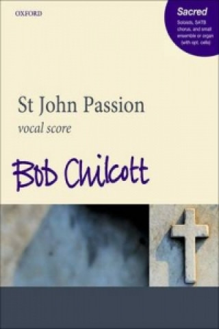 Prasa St John Passion Bob Chilcott