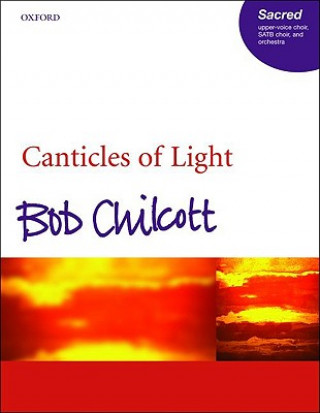 Nyomtatványok Canticles of Light Bob Chilcott