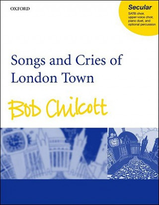 Printed items Songs and Cries of London Town Bob Chilcott