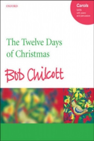 Materiale tipărite Twelve Days of Christmas Bob Chilcott