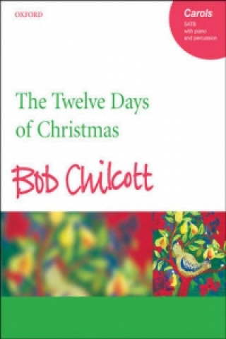 Articles imprimés Twelve Days of Christmas Bob Chilcott