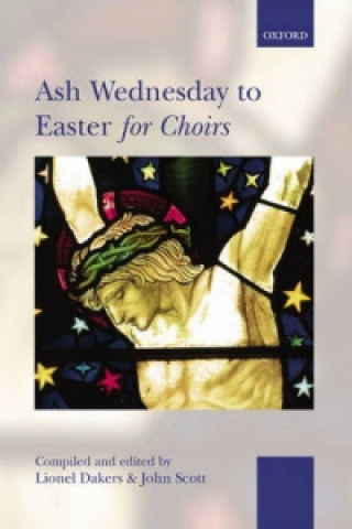 Drucksachen Ash Wednesday to Easter for Choirs Lionel Dakers