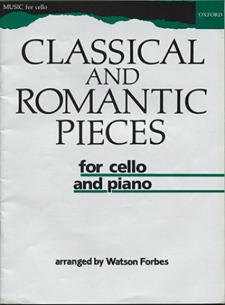 Materiale tipărite Classical and Romantic Pieces for Cello Watson Forbes