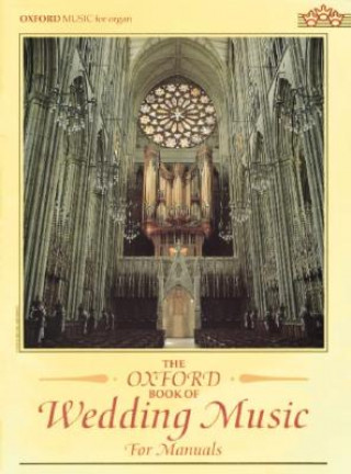 Tiskovina Oxford Book of Wedding Music for Manuals 