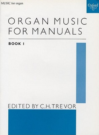 Tiskovina Organ Music for Manuals Book 1 C. H. Trevor