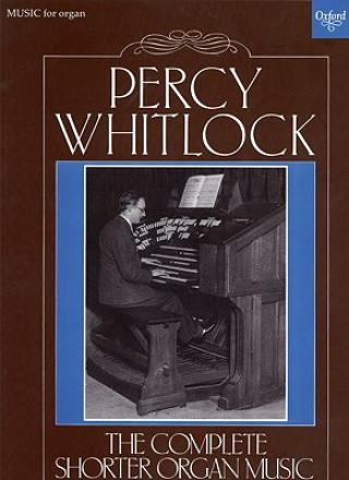 Drucksachen Complete Shorter Organ Music Percy Whitlock