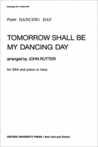 Nyomtatványok Tomorrow shall be my dancing day 