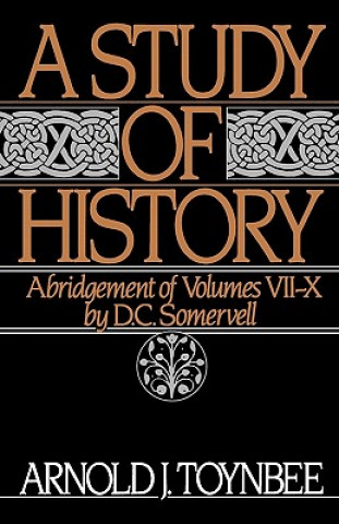 Könyv Study of History: Volume II: Abridgement of Volumes VII-X Arnold J Toynbee