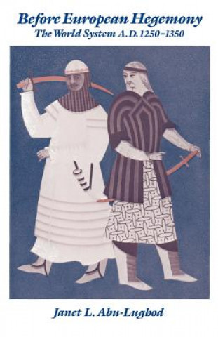 Книга Before European Hegemony Janet L. Abu Lughod