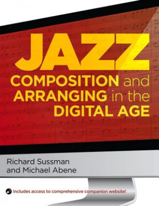 Kniha Jazz Composition and Arranging in the Digital Age Sussman