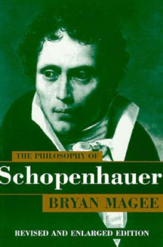 Kniha Philosophy of Schopenhauer Bryan Magee