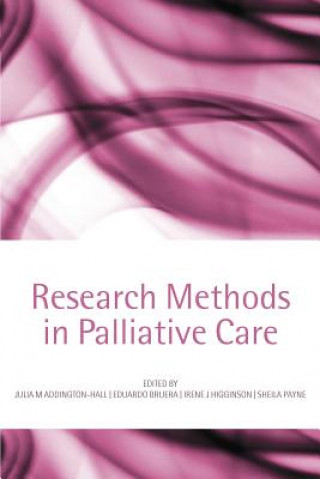 Kniha Research methods in palliative care Julia M Addington-Hall