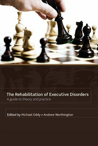 Kniha Rehabilitation of Executive Disorders Micahel Oddy