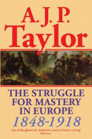 Carte Struggle for Mastery in Europe, 1848-1918 Alan John Percival Taylor