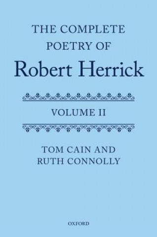 Könyv Complete Poetry of Robert Herrick Tom Cain