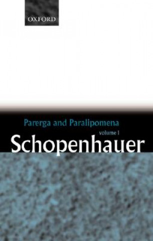 Könyv Parerga and Paralipomena: Volume 1: Six Long Philosophical Essays Arthur Schopenhauer