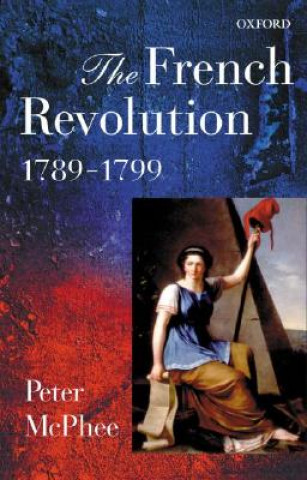 Kniha French Revolution, 1789-1799 Peter Mcphee