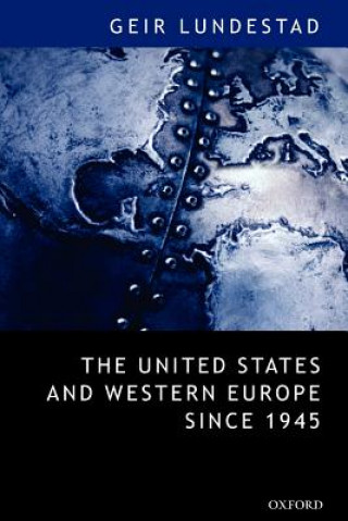 Kniha United States and Western Europe Since 1945 Geir Lundestad
