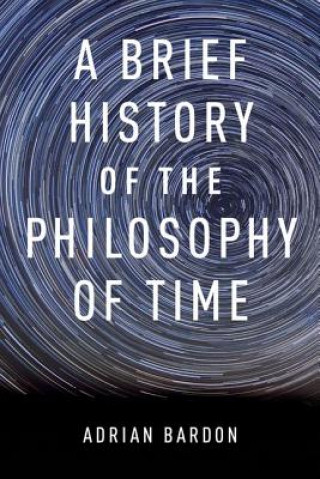 Kniha Brief History of the Philosophy of Time Bardon